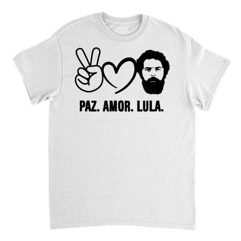 Paz Amor Peace Love Lula 2022 President Of Brazil Vintage T Shirt Classic T-shirt by cm-arts | Artistshot