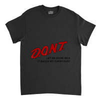 Dont Let Me Drink Milk It Makes My Tummy Hurt Classic T-shirt | Artistshot