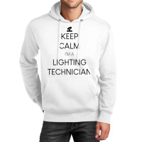 Keep Calm I'm A Lighting Technician Premium T Shirt Unisex Hoodie | Artistshot