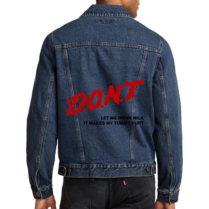 Dont Let Me Drink Milk It Makes My Tummy Hurt  (2) Men Denim Jacket by cm-arts | Artistshot