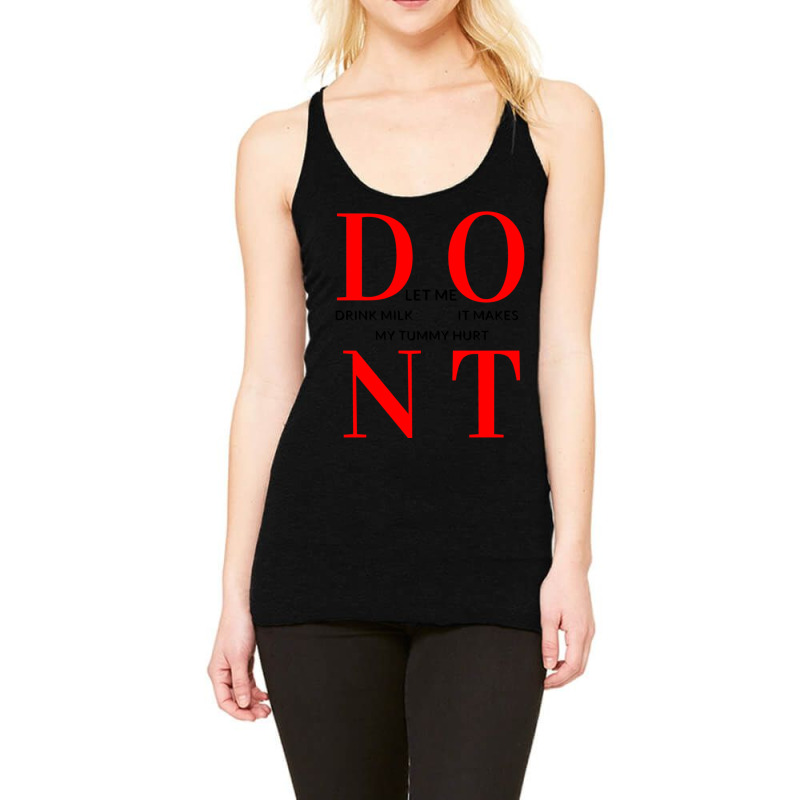 Dont Let Me Drink Milk It Makes My Tummy Hurt Drinks Racerback Tank by cm-arts | Artistshot