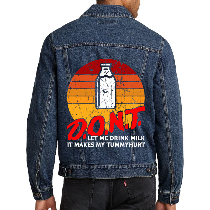 Dont Let Me Drink Milk It Makes My Tummy Hurt Vintage Men Denim Jacket by cm-arts | Artistshot