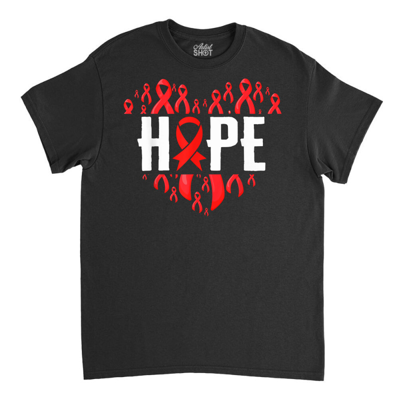 Hiv Aids Awareness Month Hope Ribbon Red World Aids Day T Shirt Classic T-shirt by cm-arts | Artistshot