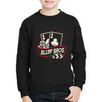 Bluff Bros   Texas Hold'em Gambling Casino Gambler Poker T Shirt Youth Sweatshirt | Artistshot