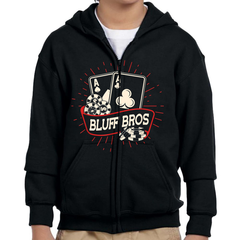 Bluff Bros   Texas Hold'em Gambling Casino Gambler Poker T Shirt Youth Zipper Hoodie | Artistshot