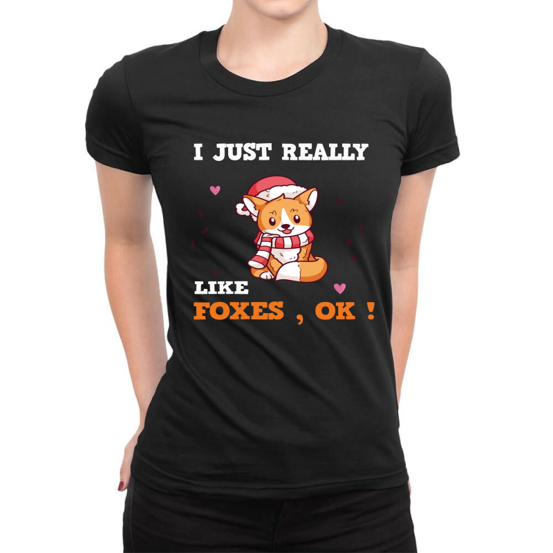 I Just Really  Like Foxes, Ok! Ladies Fitted T-Shirt by Alparslan | Artistshot