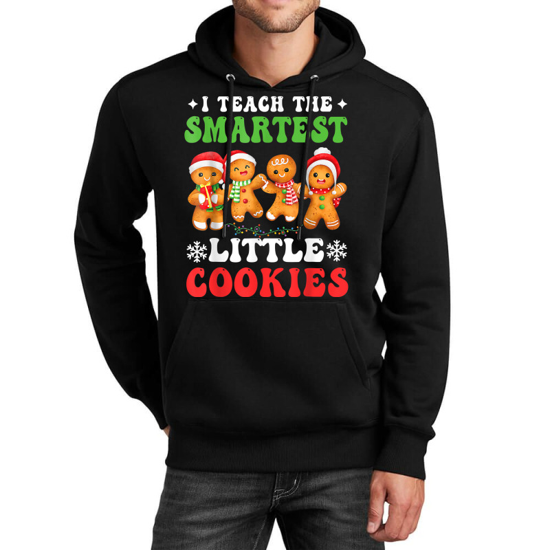 I Teach The Smartest Cookies Gingerbread Christmas Groovy T Shirt Unisex Hoodie | Artistshot