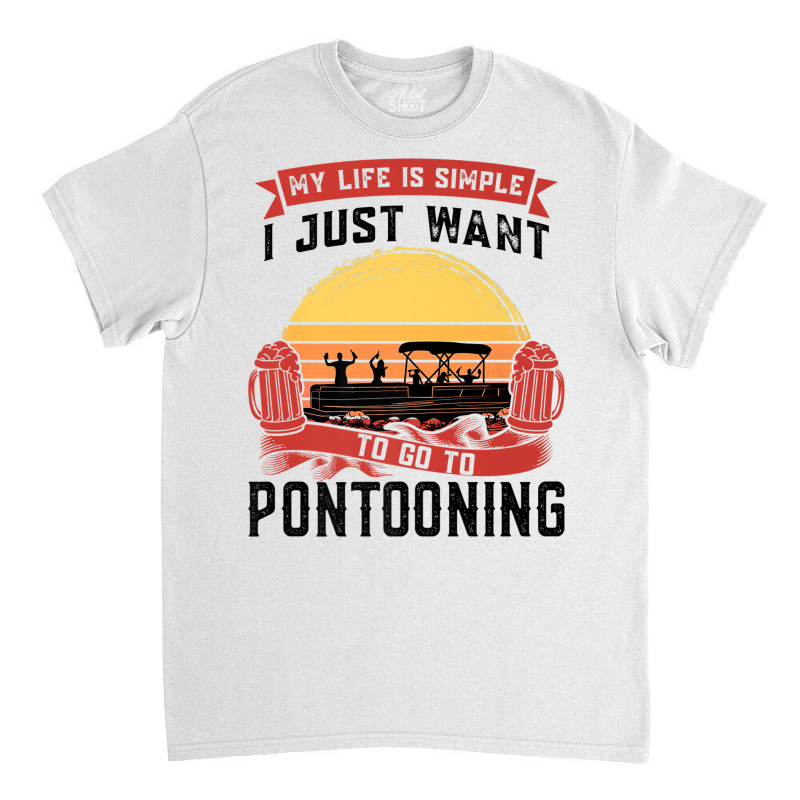 I Just To Go To Pontooning Pontoon Boat Captain Premium T Shirt Classic T-shirt | Artistshot