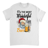 It's The Most Wonderful Time For A Beer For Light Classic T-shirt | Artistshot