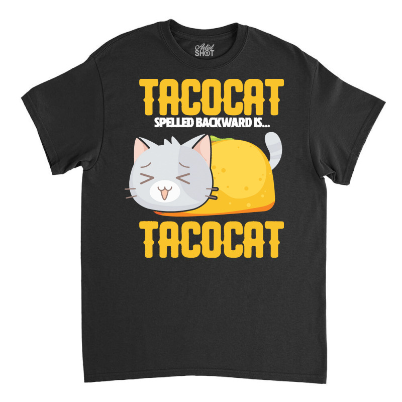 Tacocat T  Shirt Tacocat Design For A Mexican Food Fan And Joke Lovers Classic T-shirt | Artistshot