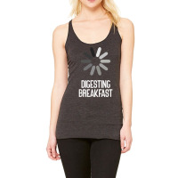 Digesting Breakfast Sarcastic Premium T Shirt Racerback Tank | Artistshot