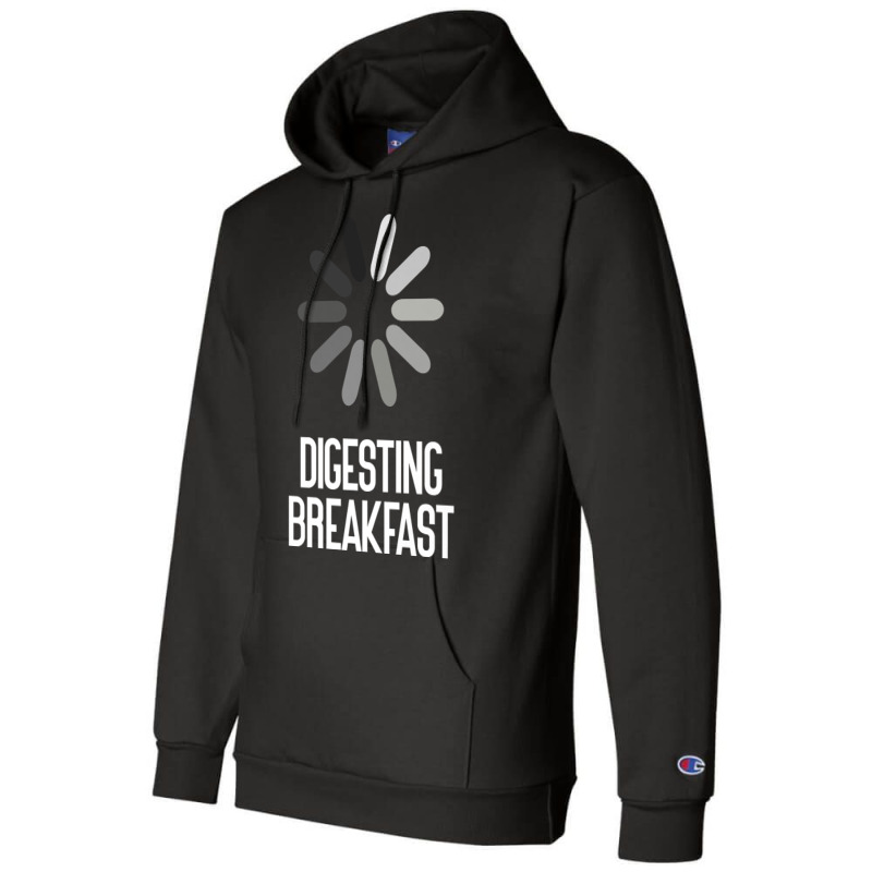 Digesting Breakfast Sarcastic Premium T Shirt Champion Hoodie by cm-arts | Artistshot