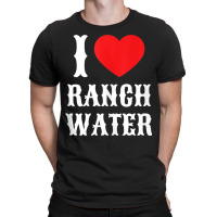 I Love Ranch Water Tequila Hard Seltzer Beer Drinking Texas Tank Top T-shirt | Artistshot