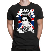 Make America Great Britain Again T-shirt | Artistshot