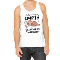 Blindness Awareness  Mostly Running On Empty Blindness Warrior Tank Top | Artistshot