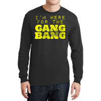 Womens I'm Here For The Gang Bang Gangbang Funny V Neck T Shirt Long Sleeve Shirts | Artistshot