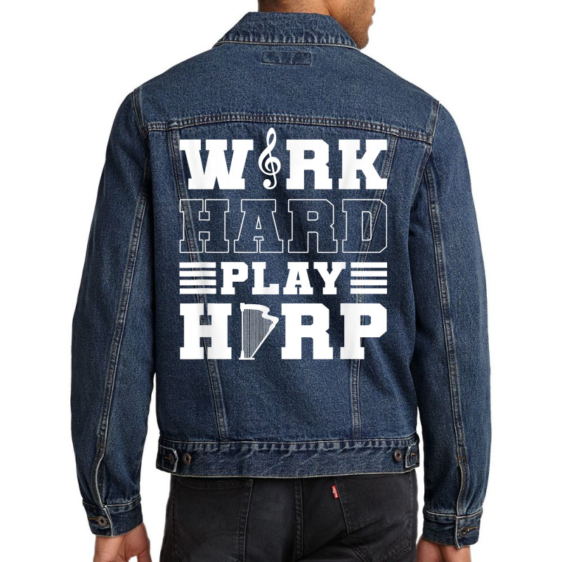 Work Hard Play Harp. Harpist. Harp Player T Shirt Men Denim Jacket | Artistshot