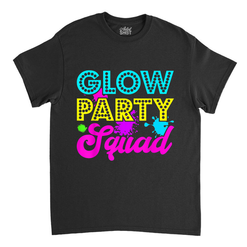 Glow Party Squad Halloween Costume Party Colorful Classic T-shirt | Artistshot