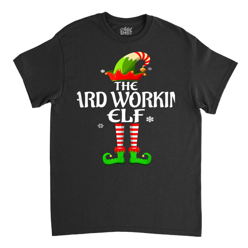 Hard Working Elf Matching Family Group Christmas Party T Shirt Classic T-shirt by silviabzp | Artistshot