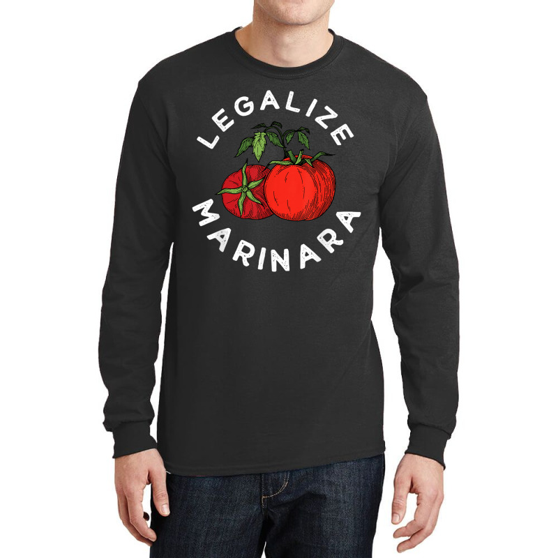 Legalize Our Marinara Tomato Sauce Apparel For Men Women Kid Long Sleeve Shirts by SandraMarianela | Artistshot