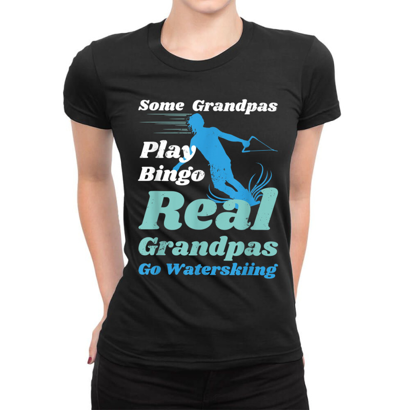 Funny Waterski Some Grandpas Play Bingo Ladies Fitted T-Shirt by ValentinoHoover | Artistshot