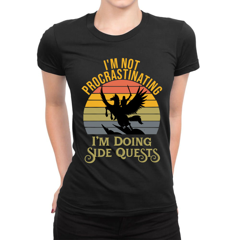 Im Not Procrastinating Im Doing Side Quests Ladies Fitted T-Shirt by cm-arts | Artistshot