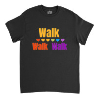 Heart Walk Indoor Walking Outdoor Walk At Home Pounds Off Tank Top Classic T-shirt | Artistshot