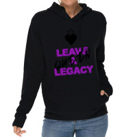 Leave A Legacy Lightweight Hoodie | Artistshot