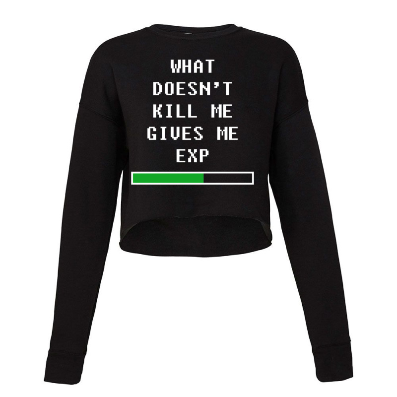 What Doesnt Kill Me, Gives Me Exp (white) Cropped Sweater by cm-arts | Artistshot