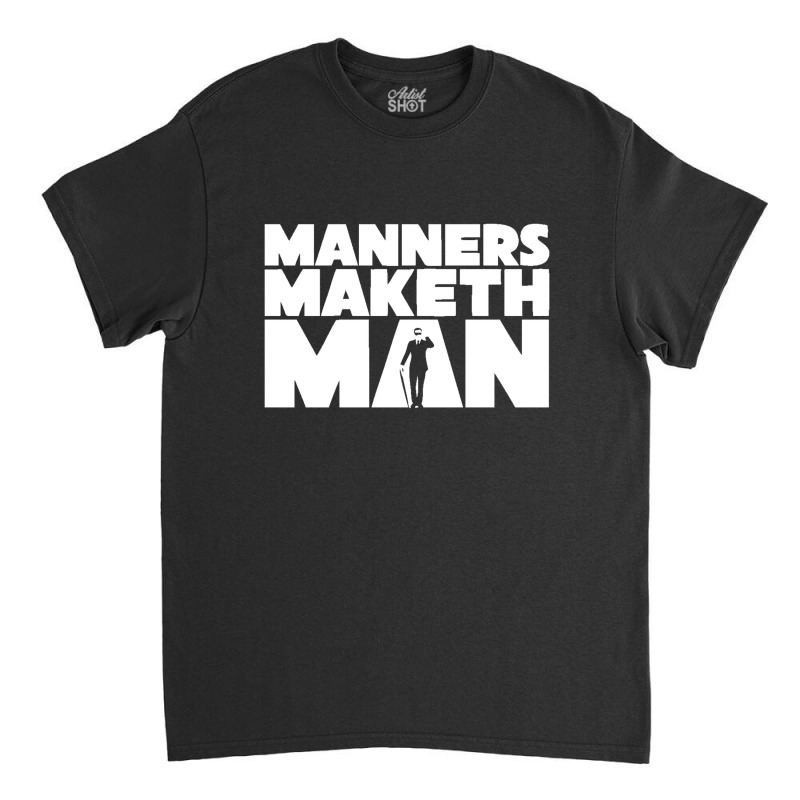 Manners Maketh Man Classic T-shirt by cm-arts | Artistshot