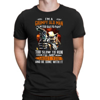 I Am A Grumpy Old Man T-shirt | Artistshot