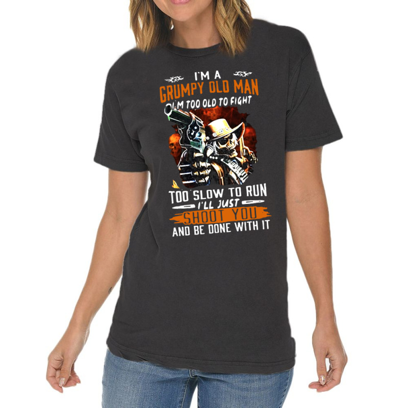 I Am A Grumpy Old Man Vintage T-shirt | Artistshot