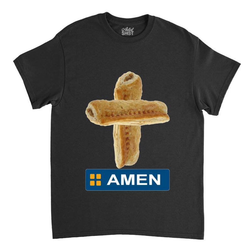 Amen Greggs Style Sausage Rolls Classic T-shirt by cm-arts | Artistshot