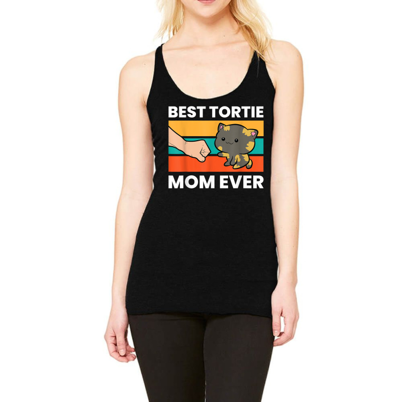 Tortoiseshell Cat Mom Best Tortie Mom Ever Racerback Tank by DevynGiorgio | Artistshot