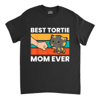 Tortoiseshell Cat Mom Best Tortie Mom Ever Classic T-shirt | Artistshot