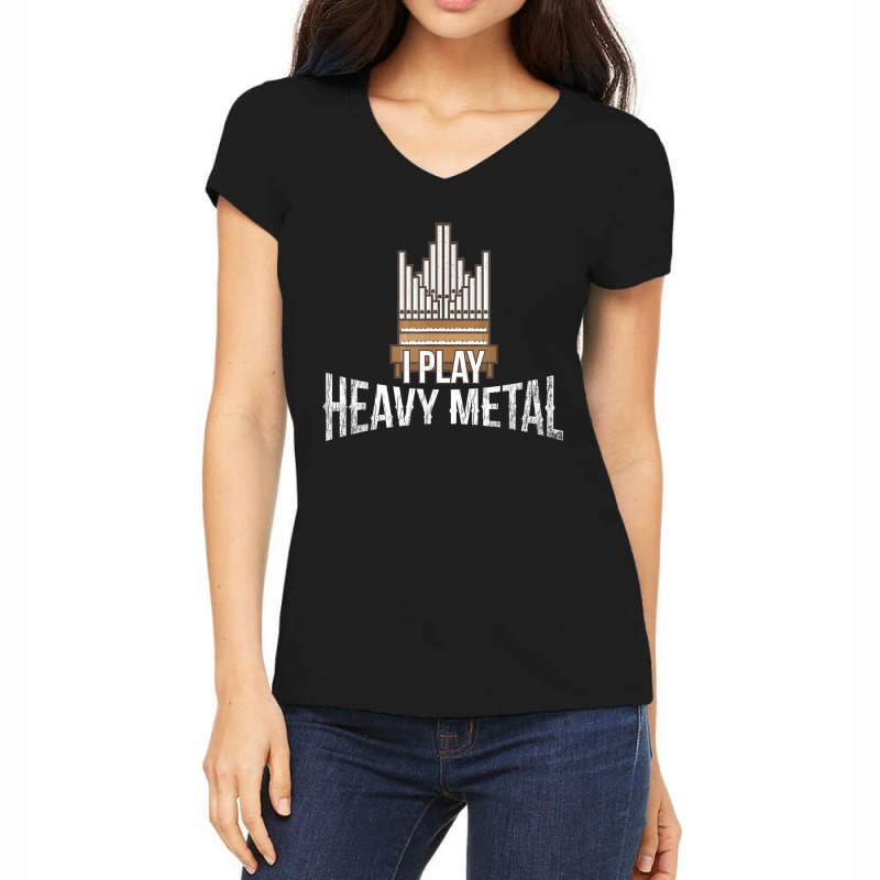 I Play Heavy Metal Church Organist Pipe Organ Player Women's V-Neck T-Shirt by LilyWillis | Artistshot