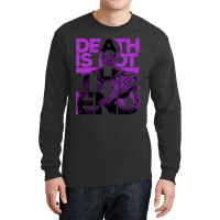 D*ath Is Not The End Long Sleeve Shirts | Artistshot