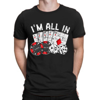 Poker Player Gamble Casino Card Bet Texas Hold Em I'm All In Premium T T-shirt | Artistshot