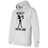 Funny Peter Pan Tinker Bell Im So Fly I Never Land Champion Hoodie | Artistshot