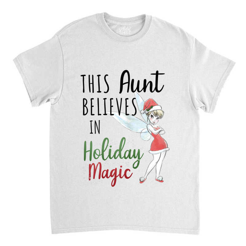 Funny Peter Pan Christmas Tinker Bell Holiday Magic Aunt Classic T-shirt by CharlizeShanon | Artistshot