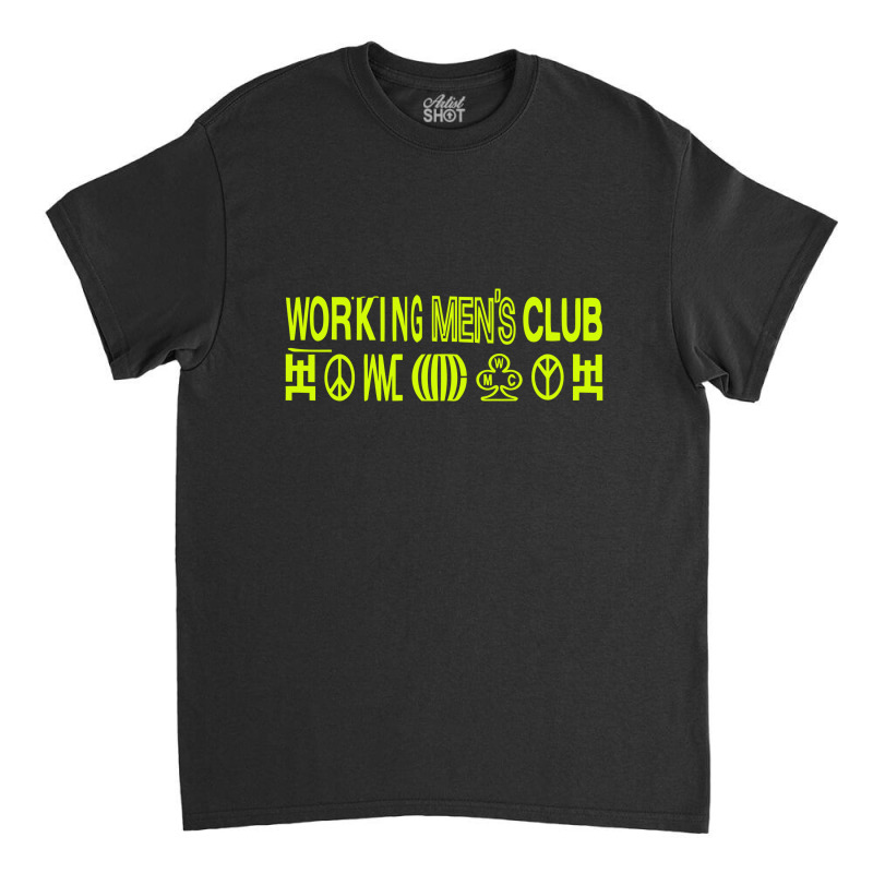 Working Men's Club Classic T-shirt by robertreynolds58 | Artistshot