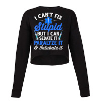 Paramedic Emt Can Sedate And Paralyze Stupid Funny Ems T Shirt Cropped Sweater | Artistshot