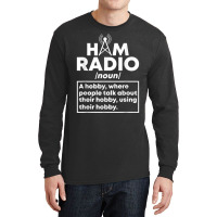 Ham Radio Definition Amateur Ham Radio T Shirt Long Sleeve Shirts | Artistshot