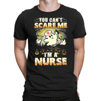 Funny You Cant Scare Me Im A Nurse Halloween T-shirt | Artistshot