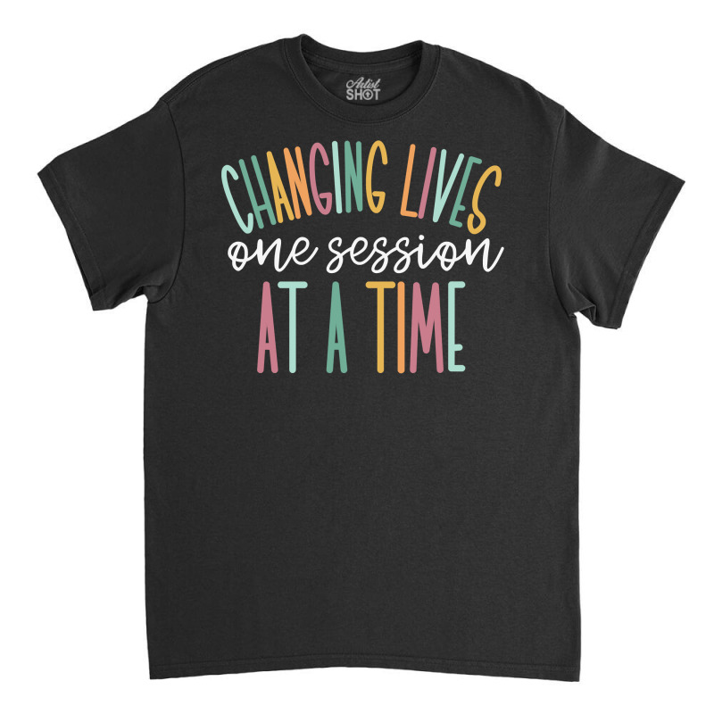 Changing Lives One Session At A Time Sweatshirt Classic T-shirt by cm-arts | Artistshot