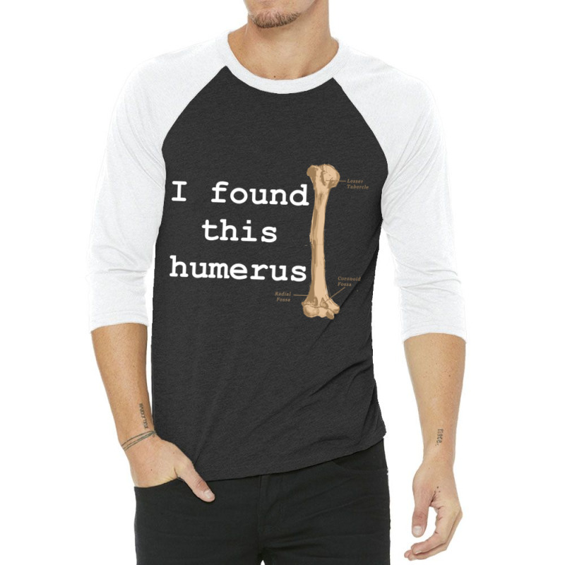 I Found This Humerus 3/4 Sleeve Shirt | Artistshot