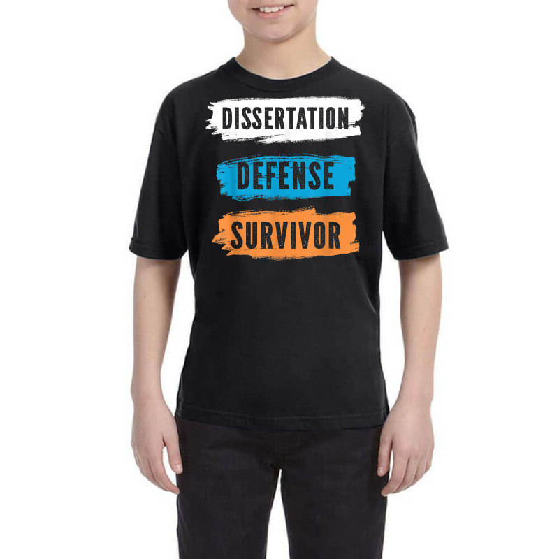 Dissertation Defense Survivor Design For Doctors Doctorate T Shirt Youth Tee | Artistshot