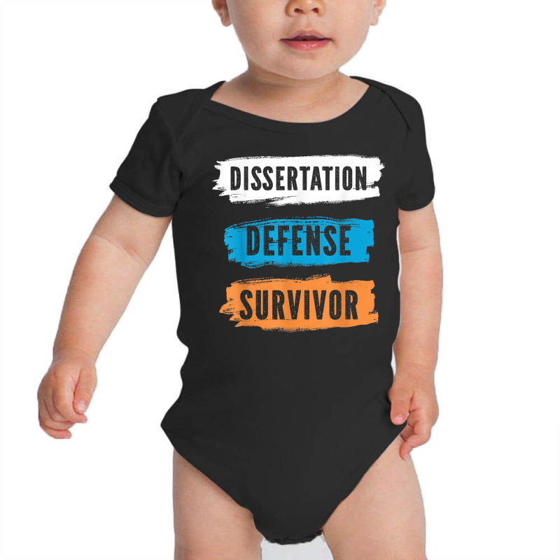 Dissertation Defense Survivor Design For Doctors Doctorate T Shirt Baby Bodysuit | Artistshot