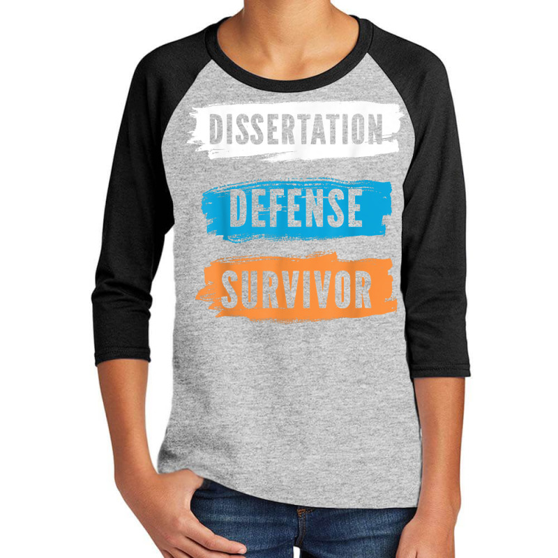 Dissertation Defense Survivor Design For Doctors Doctorate T Shirt Youth 3/4 Sleeve | Artistshot