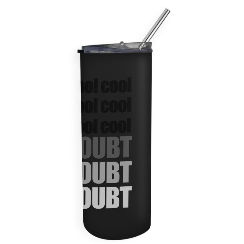 Brooklyn Nine Nine - Cool Cool Cool Skinny Tumbler | Artistshot